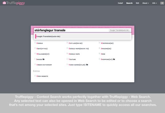 Perfectly integrates with Trufflepiggy - Web Search.