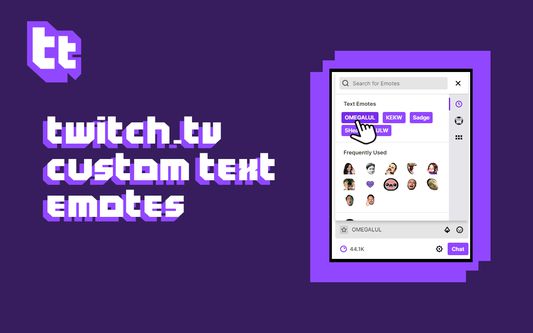 Add and use your favorite Text Emotes ("LULW", "KEKW", emoticons, etc.)
