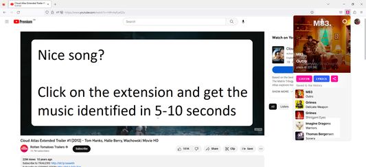 Nice song? Click on the extension and get the music identified in 5-10 seconds. The screenshot depicts the extension (on the top right corner) after it has identified the music playing in a YouTube video