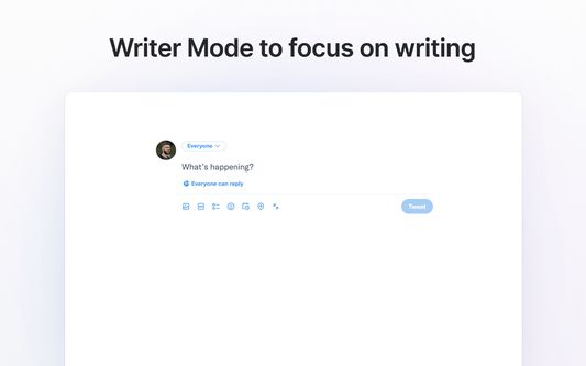 Beautiful Writer Mode to tweet without distractions.