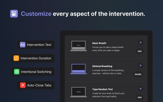Customize every aspect of the intervention.